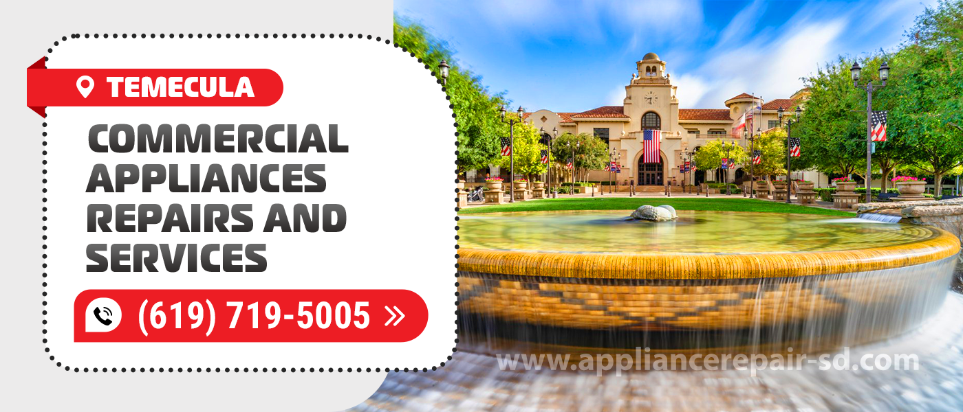temecula commercial appliances repair service